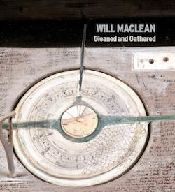 Cover Image of Gleaned and Gathered by Will Maclean